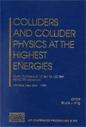 King |  Colliders and Collider Physics at the Highest Energies | Buch |  Sack Fachmedien
