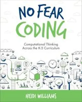 Williams |  No Fear Coding: Computational Thinking Across the K-5 Curriculum | Buch |  Sack Fachmedien