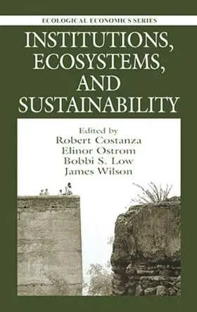 Costanza / Low / Ostrom |  Institutions, Ecosystems, and Sustainability | Buch |  Sack Fachmedien