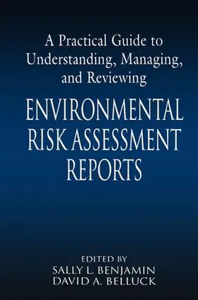 Benjamin / Belluck |  A Practical Guide to Understanding, Managing, and Reviewing Environmental Risk Assessment Reports | Buch |  Sack Fachmedien