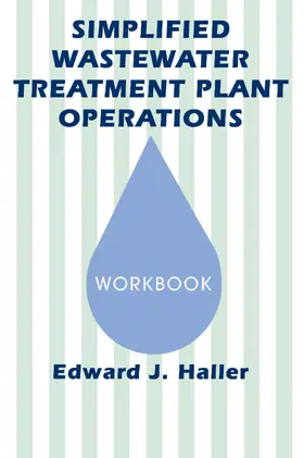 Haller | Simplified Wastewater Treatment Plant Operations Workbook | Buch | 978-1-56676-217-5 | sack.de