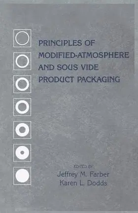 Farber / Dodds | Principles of Modified-Atmosphere and Sous Vide Product Packaging | Buch | 978-1-56676-276-2 | sack.de