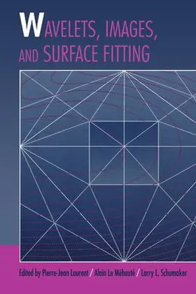 Laurent / Le Méhauté / Schumaker |  Wavelets, Images, and Surface Fitting | Buch |  Sack Fachmedien
