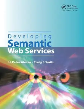 Alesso / Smith |  Developing Semantic Web Services | Buch |  Sack Fachmedien