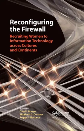 Burger / Creamer / Meszaros |  Reconfiguring the Firewall: Recruiting Women to Information Technology Across Cultures and Continents | Buch |  Sack Fachmedien