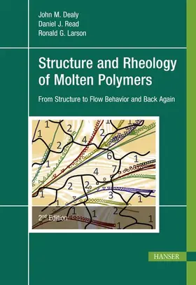 Dealy / Read / Larson | Structure and Rheology of Molten Polymers | E-Book | www2.sack.de