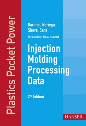 Naranjo C. / Noriega E. / Sierra M. |  Injection Molding Processing Data | eBook | Sack Fachmedien