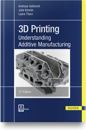 Gebhardt / Kessler / Thurn |  3D Printing | Buch |  Sack Fachmedien