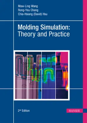 Wang / Chang / Hsu |  Molding Simulation: Theory and Practice | Buch |  Sack Fachmedien