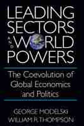 Modelski / Thompson |  Leading Sectors and World Powers | Buch |  Sack Fachmedien