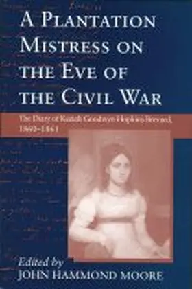 Hopkins / Brevard / Moore |  Plantation Mistress on the Eve on the Civil War | Buch |  Sack Fachmedien