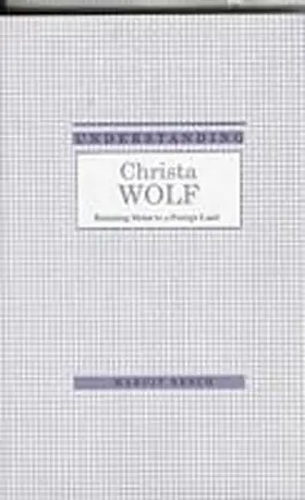 Resch |  Understanding Christa Wolf: Returning Home to a Foreign Land | Buch |  Sack Fachmedien