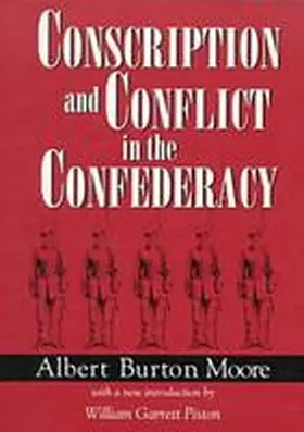 Moore |  Conscription and Conflict in the Confederacy | Buch |  Sack Fachmedien