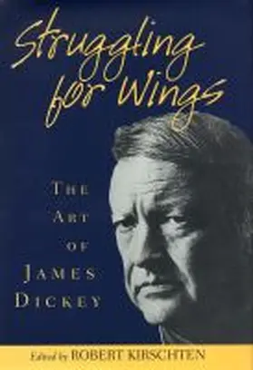 Kirschten |  Struggling for Wings: The Art of James Dickey | Buch |  Sack Fachmedien