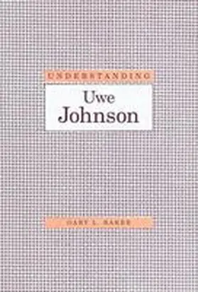Baker |  Understanding Uwe Johnson | Buch |  Sack Fachmedien