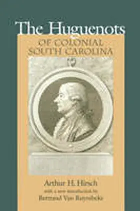 Hirsch |  Huguenots of Colonial South Carolina | Buch |  Sack Fachmedien