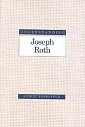 Rosenfeld |  Understanding Joseph Roth | Buch |  Sack Fachmedien