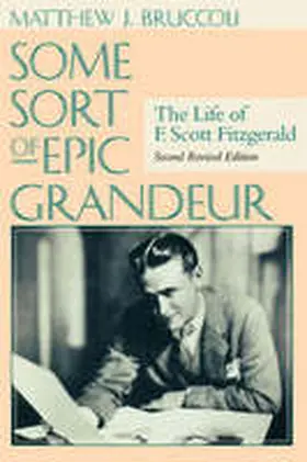 Bruccoli / Smith |  Some Sort of Epic Grandeur | Buch |  Sack Fachmedien