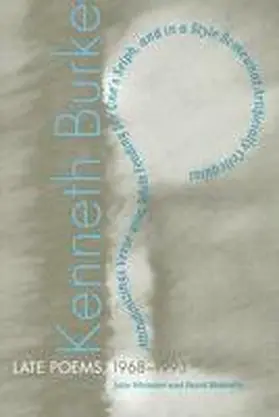 Burke / Whitaker / Blakesley |  Late Poems, 1968-1993: Attitudinizings Verse-Wise, While Fending for One's Selph, and in a Style Somewhat Artificially Colloquial | Buch |  Sack Fachmedien