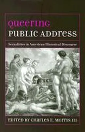 Morris |  Queering Public Address: Sexualities in American Historical Discourse | Buch |  Sack Fachmedien
