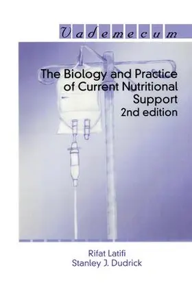 Latifi / Dudrick |  The Biology and Practice of Current Nutritional Support | Buch |  Sack Fachmedien
