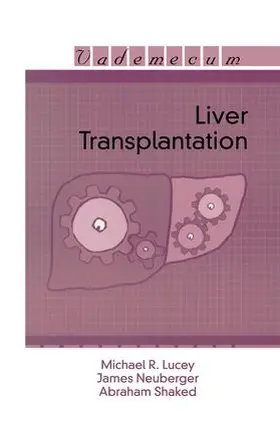 Lucey / Neuberger / Shaked |  Liver Transplantation | Buch |  Sack Fachmedien