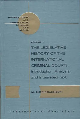Bassiouni / Schabas |  The Legislative History of the International Criminal Court: Introduction, Analysis, and Integrated Text (3 Vols) | Buch |  Sack Fachmedien