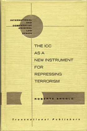 Arnold |  The ICC as a New Instrument for Repressing Terrorism | Buch |  Sack Fachmedien