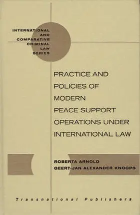 Knoops / Arnold |  Practice and Policies of Modern Peace Support Operations Under International Law | Buch |  Sack Fachmedien