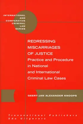 Knoops |  Redressing Miscarriages of Justice: Practice and Procedure in National and International Criminal Law Cases | Buch |  Sack Fachmedien