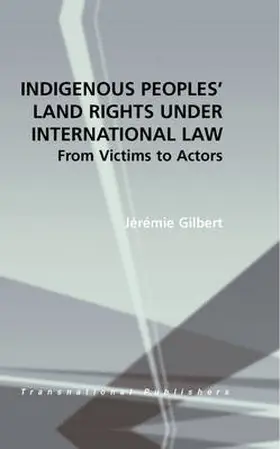 Gilbert |  Indigenous Peoples' Land Rights Under International Law | Buch |  Sack Fachmedien