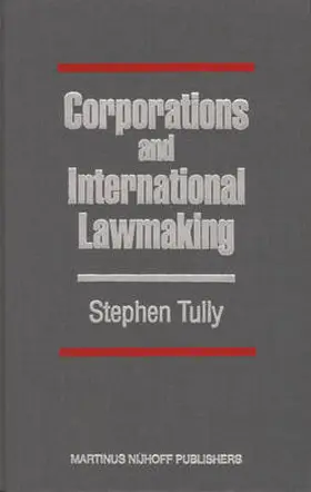 Tully |  Corporations and International Lawmaking | Buch |  Sack Fachmedien