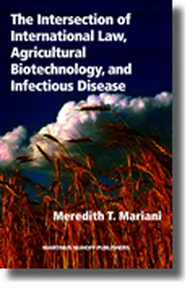 Mariani |  The Intersection of International Law, Agricultural Biotechnology, and Infectious Disease | Buch |  Sack Fachmedien