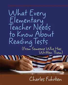 Fuhrken |  What Every Elementary Teacher Needs to Know About Reading Tests | Buch |  Sack Fachmedien