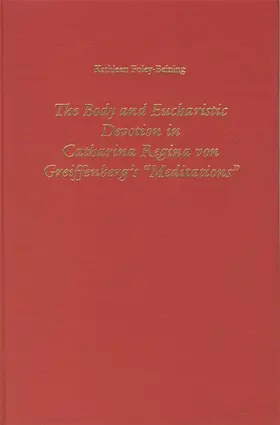 Foley-Beining |  The Body and Eucharistic Devotion in Catharina Regina Von Greiffenberg's 'Meditations' | Buch |  Sack Fachmedien
