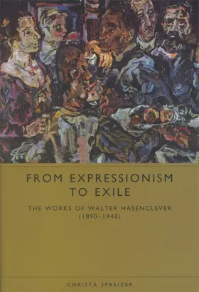 Spreizer |  From Expressionism to Exile: The Works of Walter Hasenclever (1890-1940) | Buch |  Sack Fachmedien