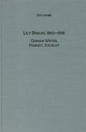 Lischke |  Lily Braun (1865-1916): German Writer, Feminist, Socialist | Buch |  Sack Fachmedien