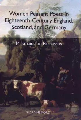 Kord | Women Peasant Poets in Eighteenth-Century England, Scotland, and Germany | Buch | 978-1-57113-268-0 | sack.de