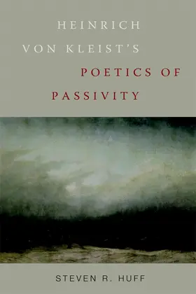 Huff | Heinrich Von Kleist's Poetics of Passivity | Buch | 978-1-57113-422-6 | sack.de