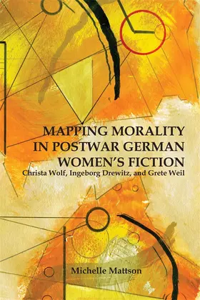 Mattson |  Mapping Morality in Postwar German Women's Fiction | Buch |  Sack Fachmedien