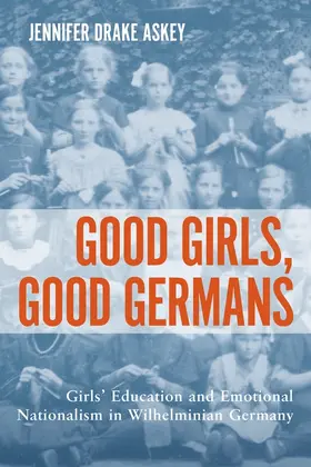 Jennifer Drake Askey |  Good Girls, Good Germans | Buch |  Sack Fachmedien