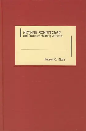Wisely |  Arthur Schnitzler and Twentieth-Century Criticism | eBook | Sack Fachmedien