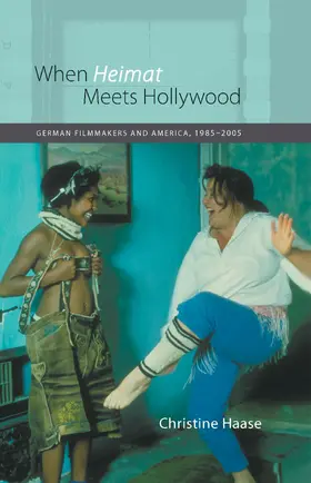 Haase | When &lt;I&gt;Heimat&lt;/I&gt; Meets Hollywood | E-Book | sack.de