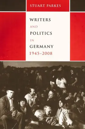 Parkes |  Writers and Politics in Germany, 1945-2008 | eBook | Sack Fachmedien