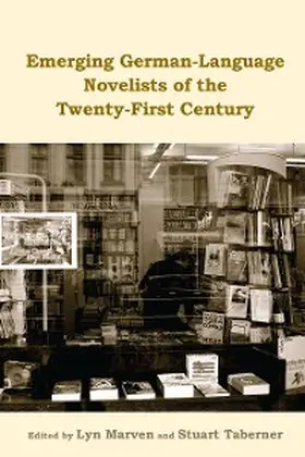 Marven / Taberner |  Emerging German-Language Novelists of the Twenty-First Century | eBook | Sack Fachmedien