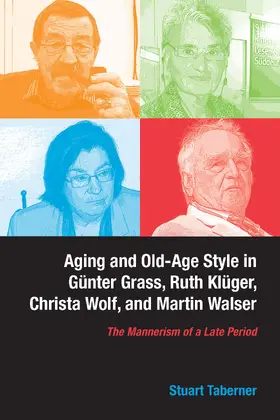 Taberner | Aging and Old-Age Style in Günter Grass, Ruth Klüger, Christa Wolf, and Martin Walser | E-Book | sack.de