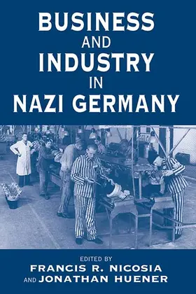 Nicosia / Huener |  Business and Industry in Nazi Germany | Buch |  Sack Fachmedien