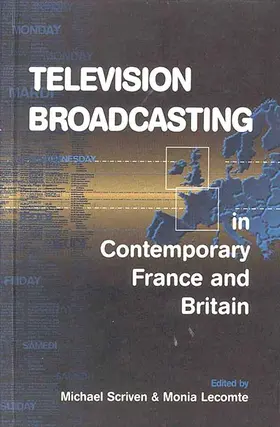 Scriven / Lecomte |  Television Broadcasting in Contemporary France and Britain | Buch |  Sack Fachmedien