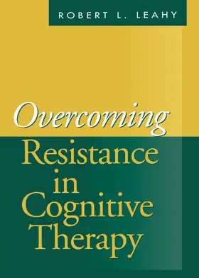 Leahy |  Overcoming Resistance in Cognitive Therapy | Buch |  Sack Fachmedien