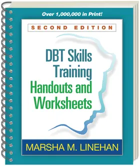 Linehan | DBT Skills Training Handouts and Worksheets, Second Edition, (Spiral-Bound Paperback) | Buch | 978-1-57230-781-0 | sack.de